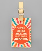  TAKE MY LUGGAGE IF.. Luggage Tag